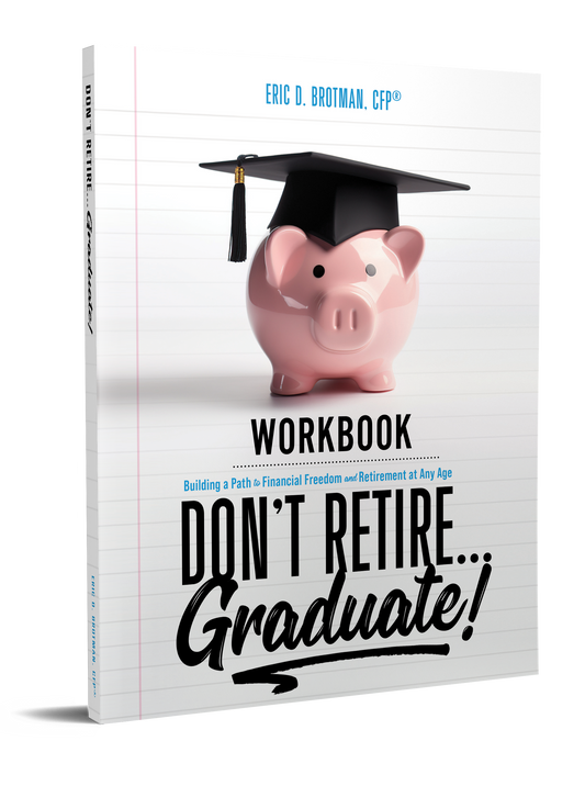 Don't Retire... Graduate! Workbook